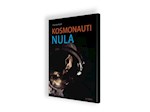 Kosmonauti Nula - nová kniha Stanislava Kužela v prodeji