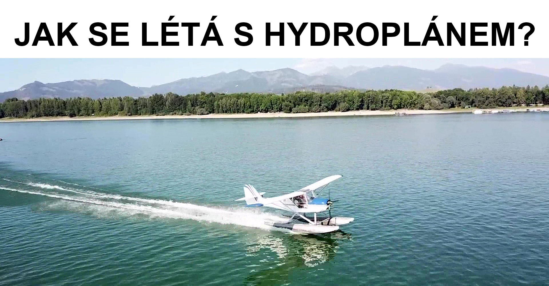 Létání s hydroplánem: Velká zábava, ale není to jednoduché